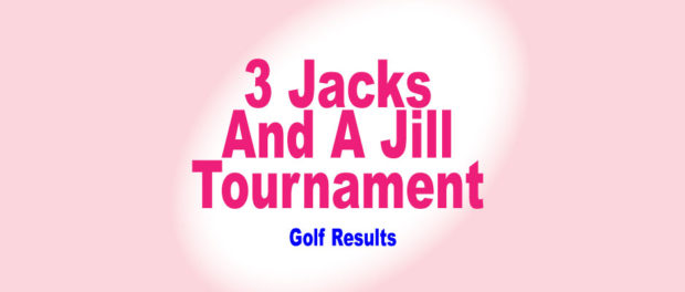 3 Jacks and a Jill Golf Results